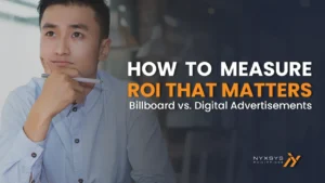 A thoughtful professional man holding a pen to his chin, with the overlay text 'How to Measure ROI That Matters: Billboard vs. Digital Advertisements' on a dark background. Includes the Nyxsys Philippines logo.